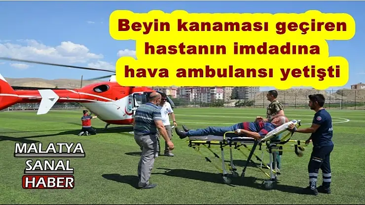 Beyin kanaması geçiren hastanın imdadına hava ambulansı yetişti
