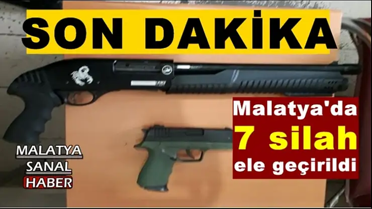 Malatya´da  7 silah ele geçirildi