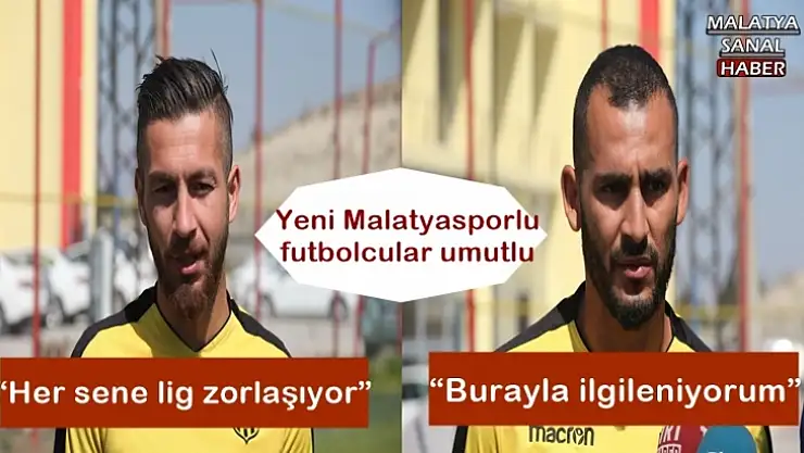 Yeni Malatyasporlu futbolcular umutlu