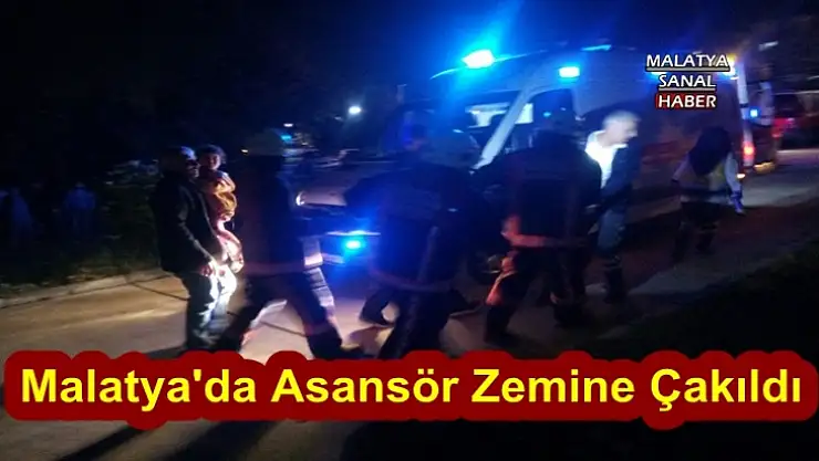 Malatya'da 7 kişinin bindiği asansör zemine çakıldı