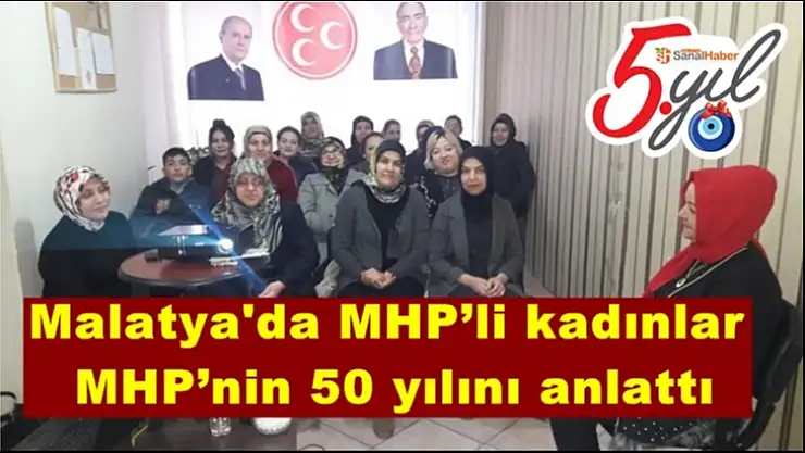 Malatya'da MHP´li kadınlar MHP´nin 50 yılını anlattı