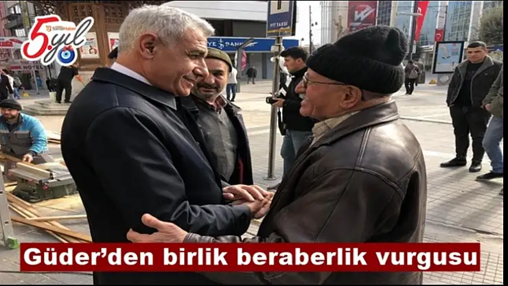Güder´den birlik beraberlik vurgusu