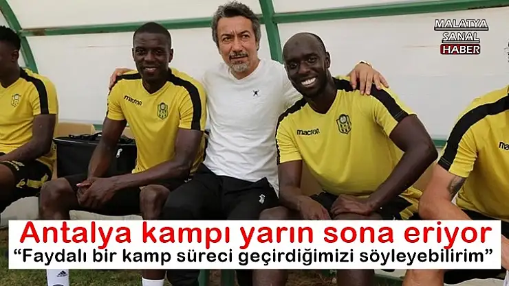 Antalya kampı yarın sona eriyor