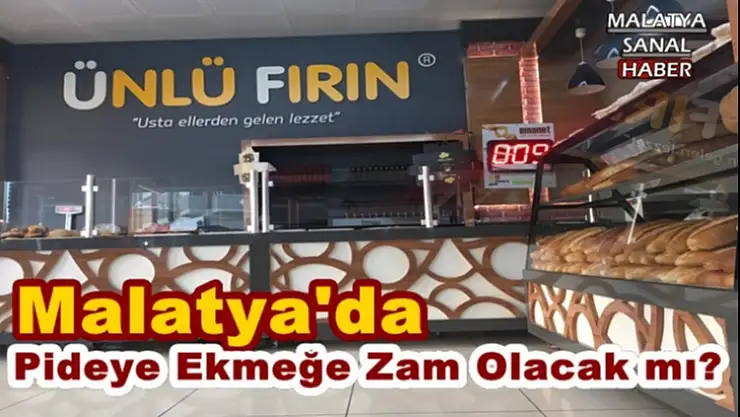Malatya´da Ramazan´da pideye ve ekmeğe zam Olacak mı