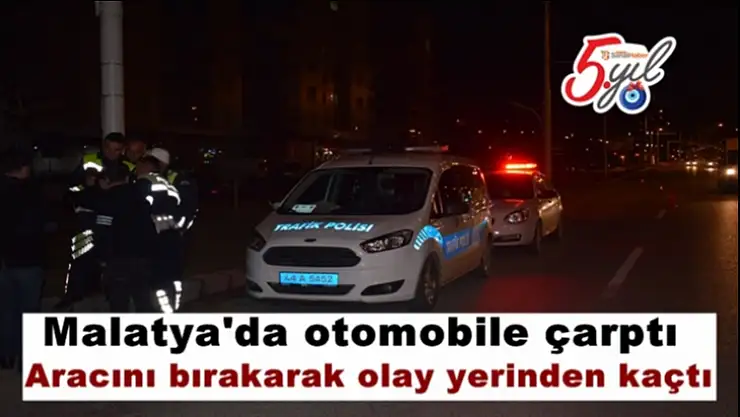 Malatya'da Kaza yapan araç sürücüsü otomobili bırakıp kaçtı