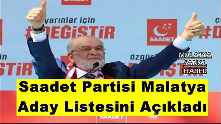 Saadet Partisi Malatya  Aday Listesini Açıkladı