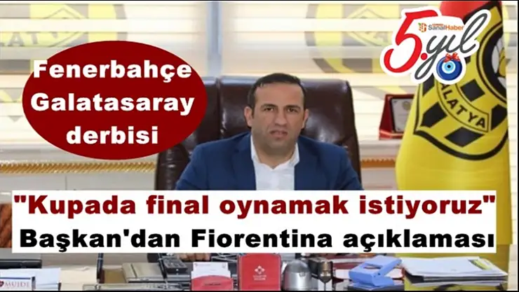Başkan'dan Fiorentina açıklaması