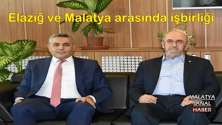 Elazığ ve Malatya arasında işbirliği gelişecek
