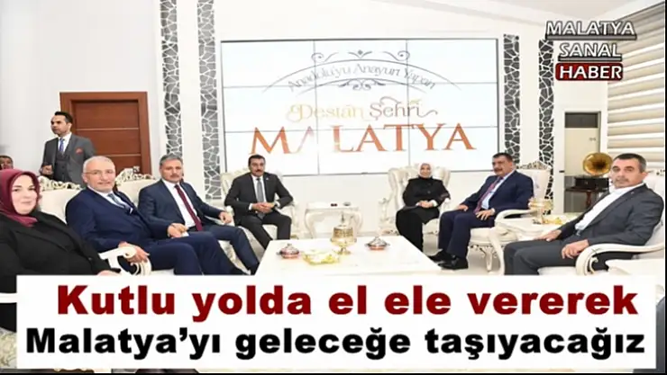 Kutlu yolda el ele vererek  Malatya´yı geleceğe taşıyacağız