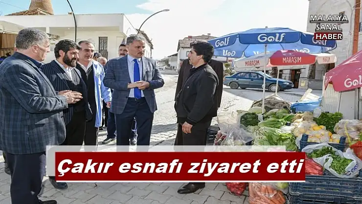 Çakır esnafı ziyaret etti