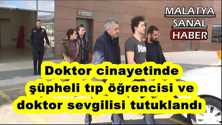 Doktor cinayetinde şüpheli tıp öğrencisi ve doktor sevgilisi tutuklandı