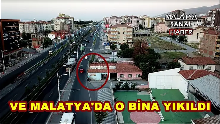 Malatya'da o binalar yıkıldı