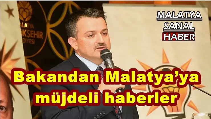 Bakandan Malatya´ya müjdeli haberler