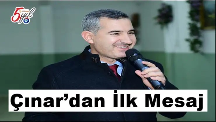 Çınar´dan İlk Mesaj