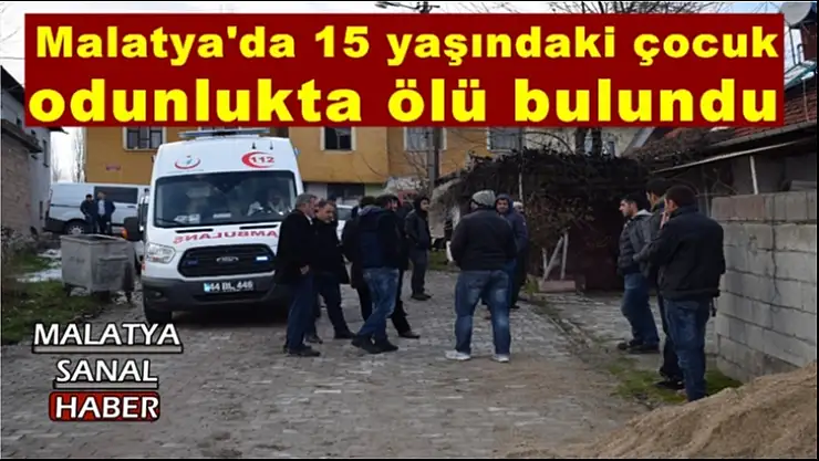 Malatya´da 15 yaşındaki çocuk odunlukta ölü bulundu