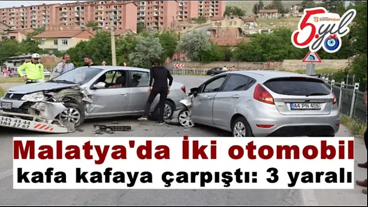 Malatya'da İki otomobil kafa kafaya çarpıştı: 3 yaralı