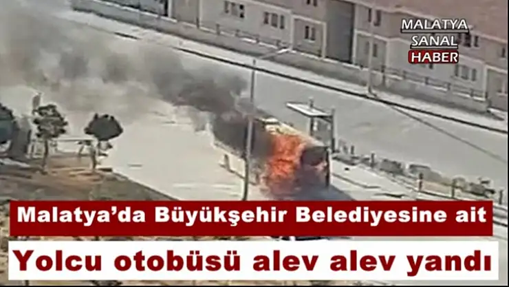 Malatya'da Büyükşehir Belediye otobüsü alev alev yandı