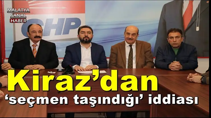 Kiraz´dan `seçmen taşındığı´ iddiası