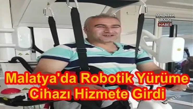 Malatya'da Robotik Yürüme  Cihazı Hizmete Girdi