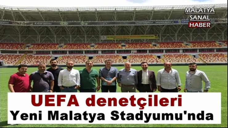 UEFA denetçileri Yeni Malatya Stadyumu´nu inceledi