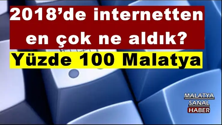 2018´de internetten  en çok ne aldık?