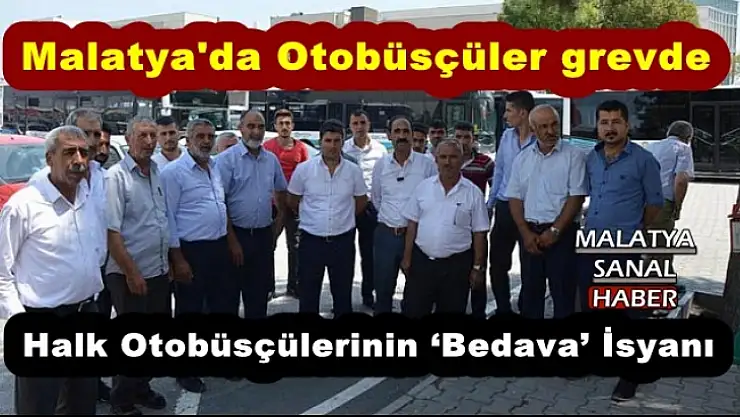 Malatya'da Halk Otobüsçülerinin `Bedava´ İsyanı