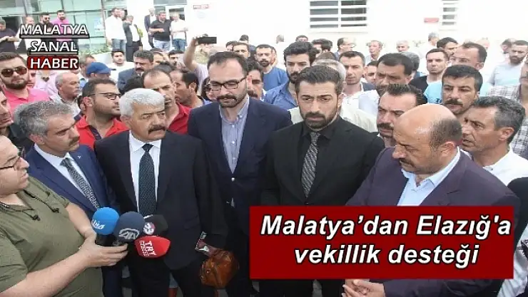 Malatya´dan Elazığ'a vekillik desteği