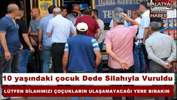10 yaşındaki çocuk Dede Silahıyla Vuruldu
