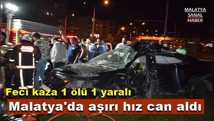 Malatya'da aşırı hız can aldı