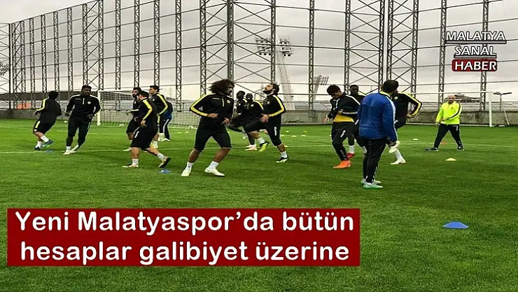 Yeni Malatyaspor´da bütün hesaplar galibiyet üzerine