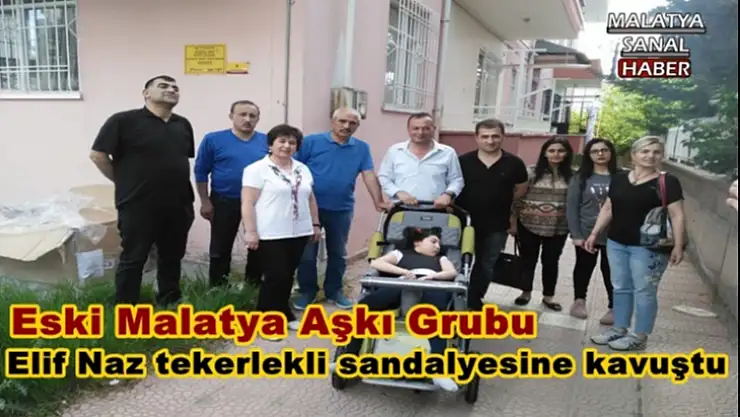 Eski Malatya Aşkı gurubu 'Elif Naz tekerlekli sandalyesine kavuştu'
