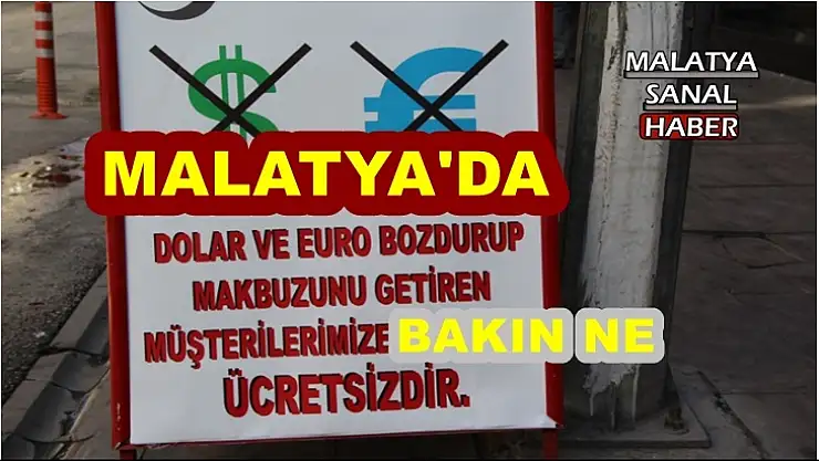 Malatya'da Dolar veya euro bozdurup fişini getirene hediye veriyor