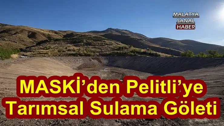 MASKİ´den Pelitli´ye tarımsal sulama göleti