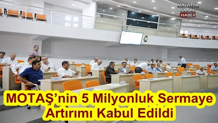 MOTAŞ´nin 5 Milyonluk Sermaye  Artırımı Kabul Edildi