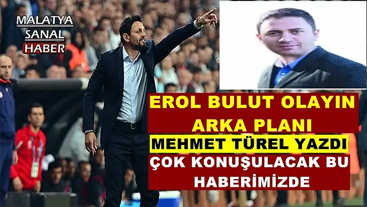 Erol Bulut olayın arka planı