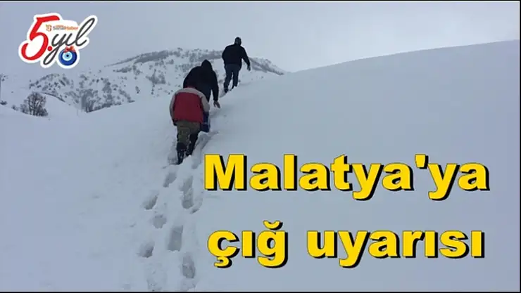 Malatya'ya çığ uyarısı