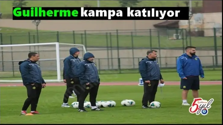 Guilherme kampa katılıyor