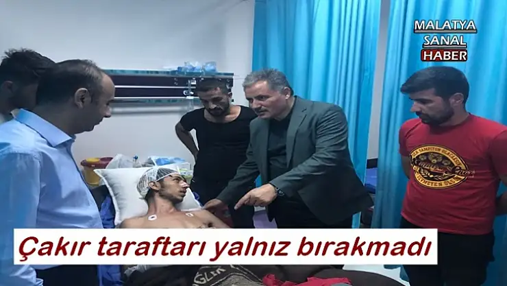 Çakır, yaralanan taraftarı hastanede ziyaret etti