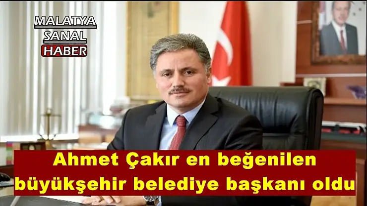 Ahmet Çakır en beğenilen  büyükşehir belediye başkanı oldu
