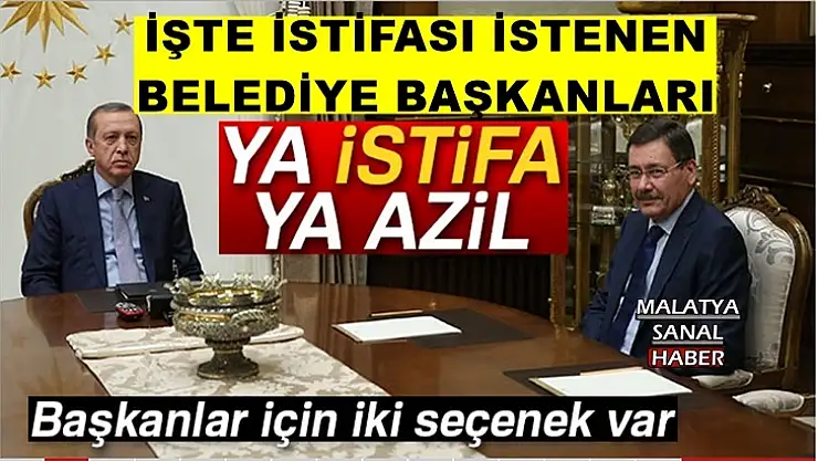 İşte İstifası İstenen Belediye Başkanları