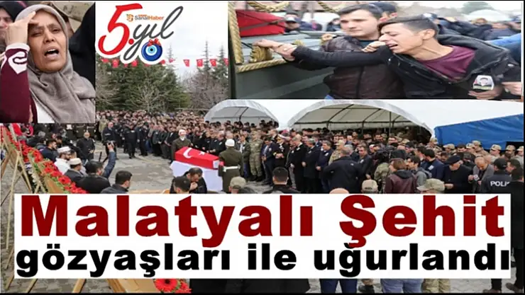 Malatyalı Şehit gözyaşları ile uğurlandı