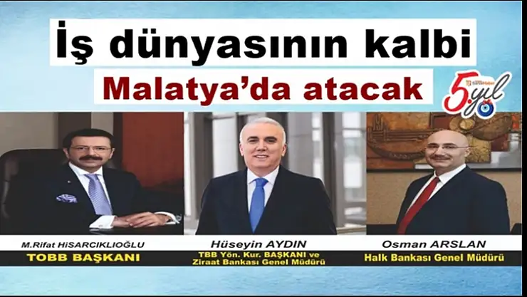 İş dünyasının kalbi Malatya´da atacak