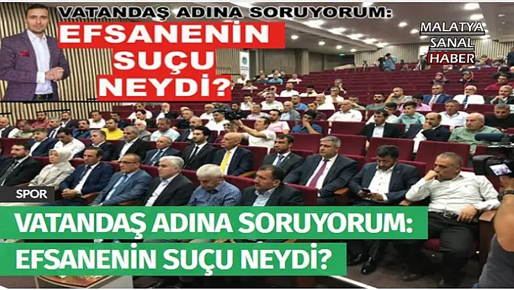 Efsanenin suçu neydi