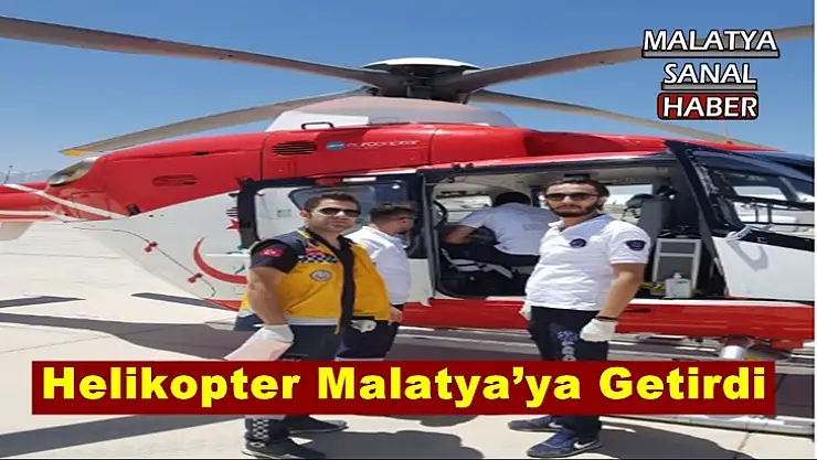 Helikopter Malatya´ya Getirdi