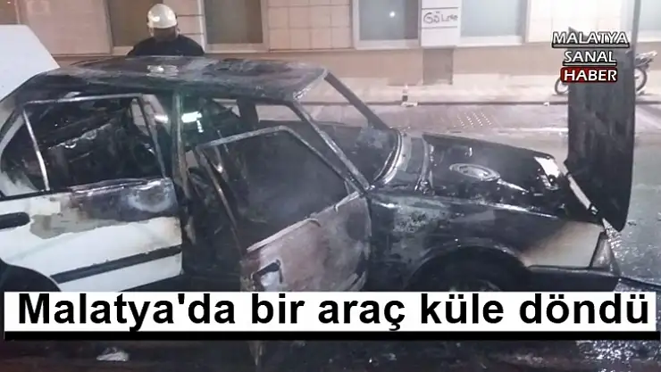 Malatya'da bir araç küle döndü