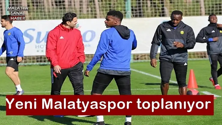 Yeni Malatyaspor toplanıyor