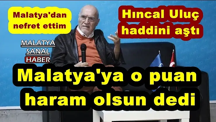 Hıncal Uluç  haddini aştı