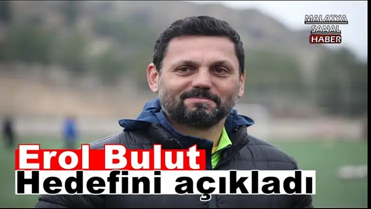 Erol Bulut hedefini açıkladı