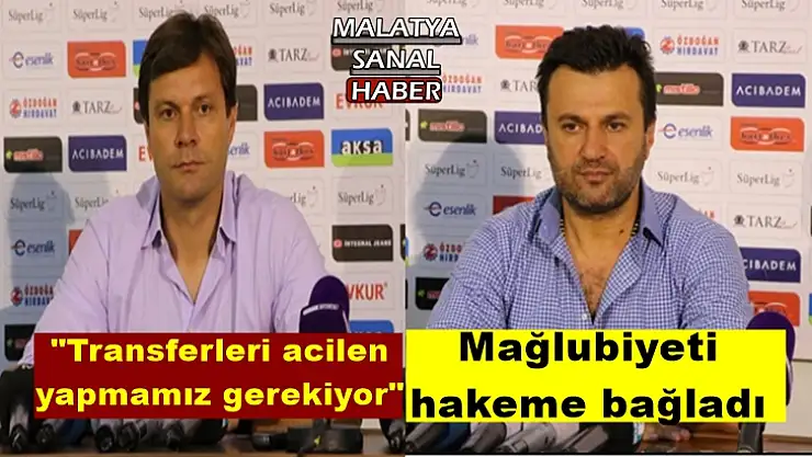 Evkur Yeni Malatyaspor - Osmanlıspor maçının ardından