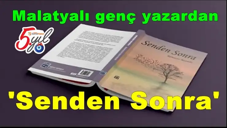 Malatyalı genç yazardan  'Senden Sonra'